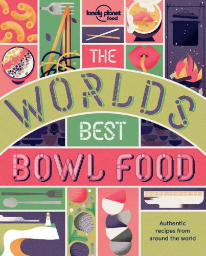 The World’s Best Bowl Food: Where to find it and how to make it
