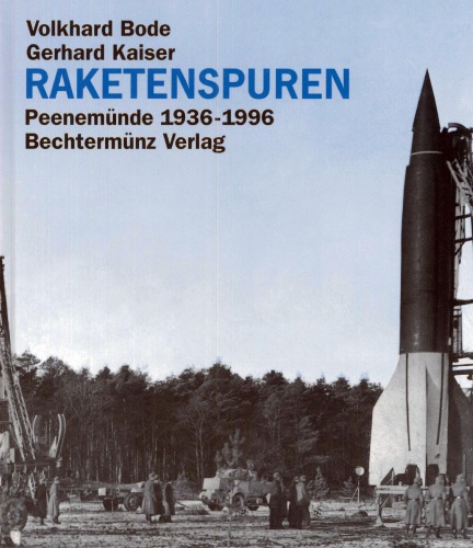Raketenspuren. Peenemünde 1936–1996. Eine historische Reportage mit aktuellen Fotos von Christian Thiel