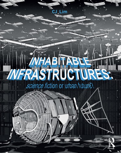 Inhabitable Infrastructures: Urban Future or Science Fiction?
