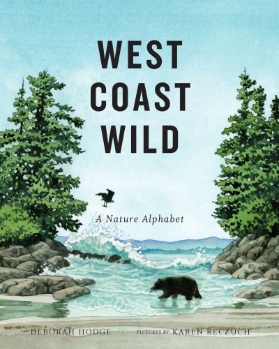 West Coast Wild: A Nature Alphabet