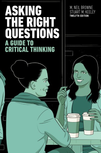 Asking the Right Questions_ A Guide to Critical Thinking