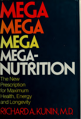 Mega-Nutrition: The New Prescription for Maximum Health, Energy, and Longevity