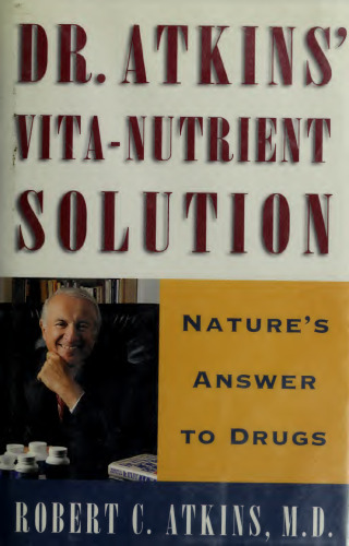 Dr. Atkins’ Vita-Nutrient Solution: Nature’s Answer to Drugs