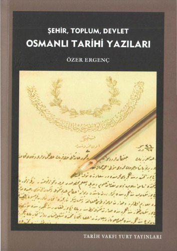 Şehir, Toplum, Devlet Osmanlı Tarihi Yazıları