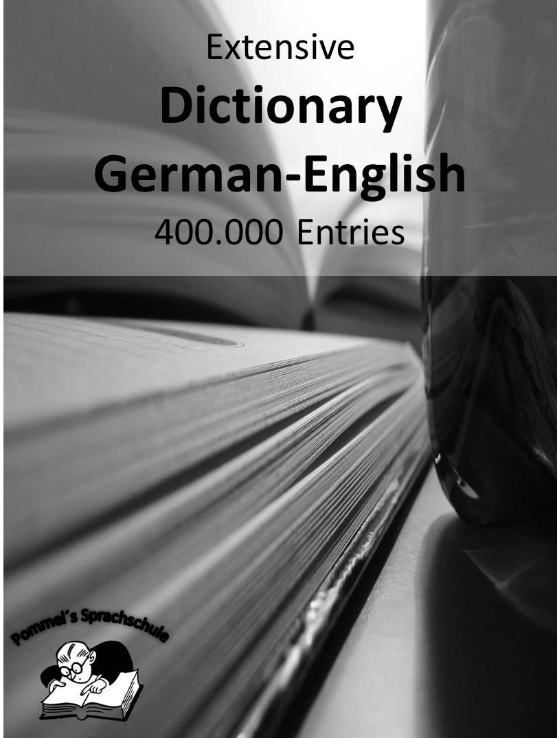 Extensive Dictionary German-English 400.000 Entries (Pommel‘s Sprachschule)