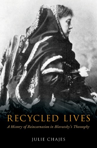 Recycled Lives: A History of Reincarnation in Blavatsky’s Theosophy