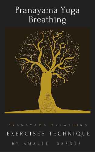 Pranayama Yoga Breathing: Pranayama Breathing Exercises Technique