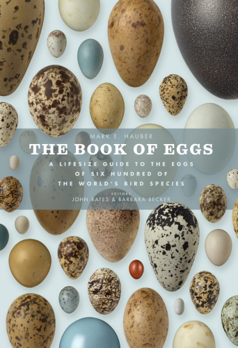 The Book of Eggs: A Lifesize Guide to the Eggs of Six Hundred of the World’s Bird Species