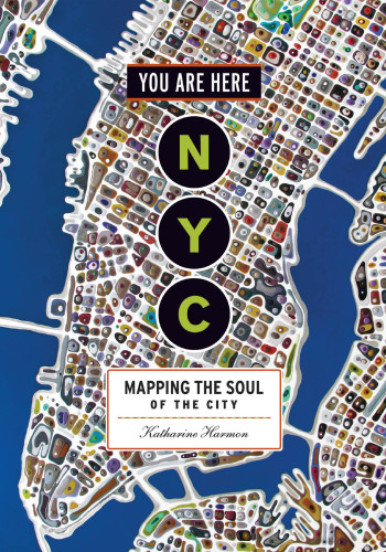 You Are Here: NYC: Mapping the Soul of the City