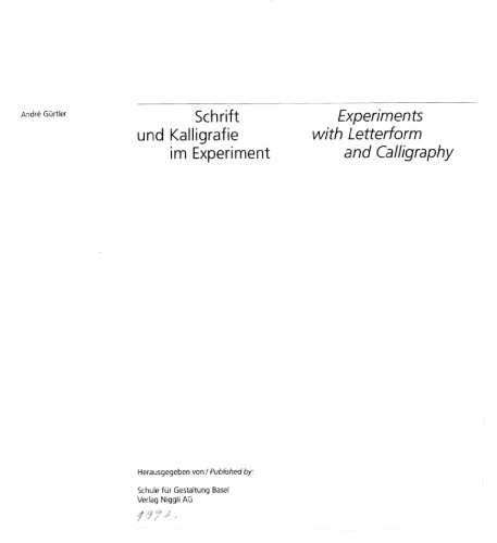 Schrift und Kalligrafie im Experiment = Experiments with Letterform and Calligraphy