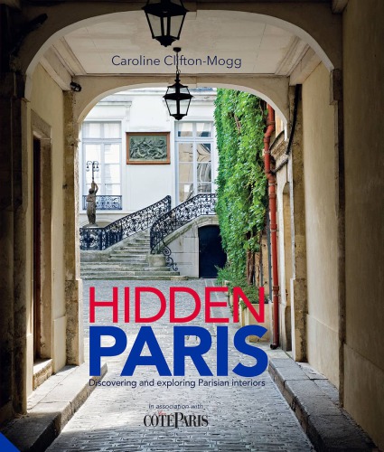 Hidden Paris: Discovering and Exploring Parisian Interiors