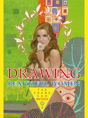 Drawing Beautiful Women: The Frank Cho Method