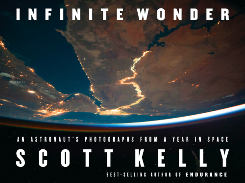 Infinite Wonder: An Astronaut’s Photographs from a Year in Space