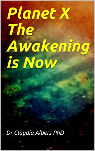 Planet X The Awakening is Now
