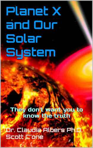 Planet X and Our Solar System: They don’t want you to know the truth