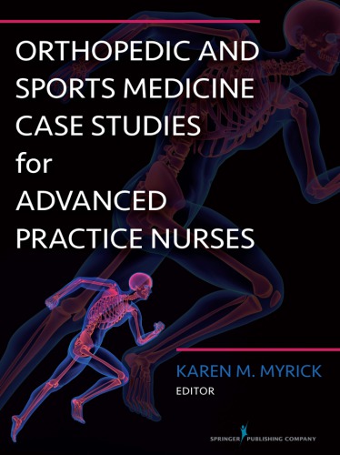 Orthopedic and Sports Medicine Case Studies for Advanced Practice Nurses