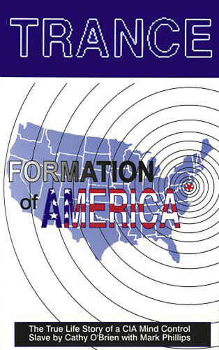 TRANCE Formation of America: True life story of a mind control slave