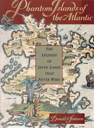 Phantom Islands of the Atlantic: The Legend of Seven Lands That Never Were