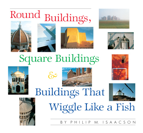 Round Buildings, Square Buildings & Buildings That Wiggle Like a Fish