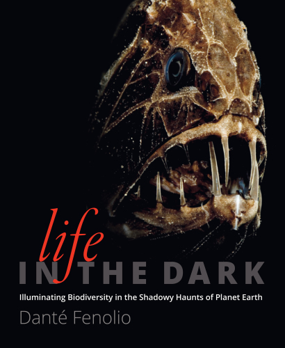 Life in the Dark: Illuminating Biodiversity in the Shadowy Haunts of Planet Earth