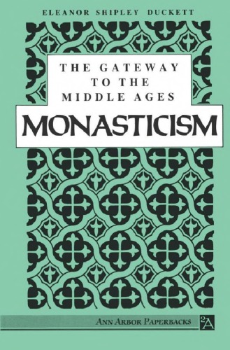 The Gateway to the Middle Ages: Monasticism