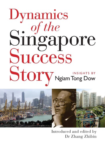 Dynamics of the Singapore Success Story: Insights by Ngiam Tong Dow