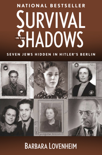 Survival in the Shadows: Seven Jews Hidden in Hitler’s Berlin