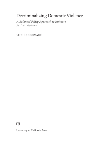 Decriminalizing Domestic Violence: A Balanced Policy Approach to Intimate Partner Violence