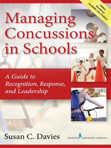 Managing Concussions in Schools: A Guide to Recognition, Response, and Leadership