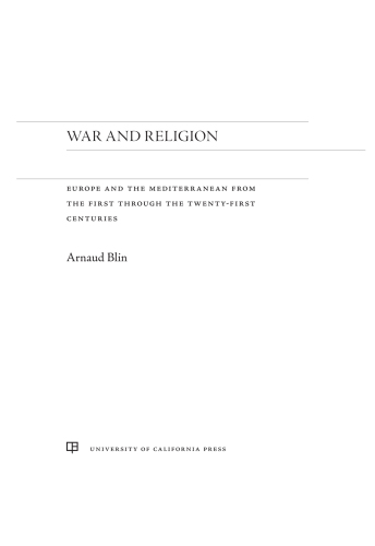 War and Religion: Europe and the Mediterranean from the First through the Twenty-first Centuries