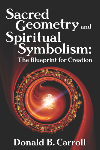 Sacred Geometry and Spiritual Symbolism: The Blueprint for Creation