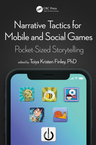 Narrative tactics for mobile and social games : pocket-sized storytelling