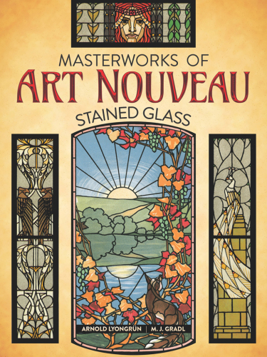 Masterworks of Art Nouveau: Stained Glass