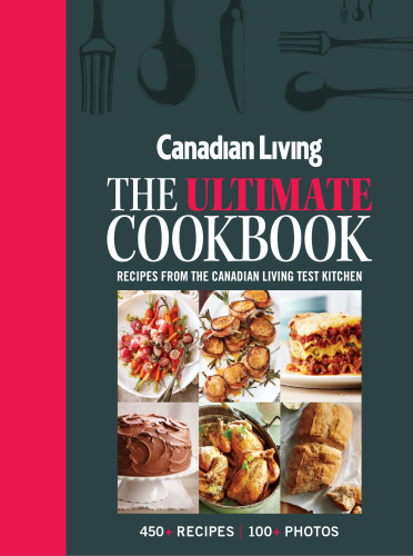 Canadian Living: The Ultimate Cookbook