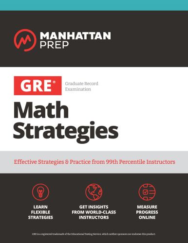 GRE Math Strategies: Effective Strategies Practice from 99th Percentile Instructors