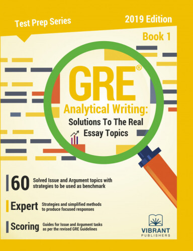 GRE Analytical Writing: Solutions to the Real Essay Topics - Book 1