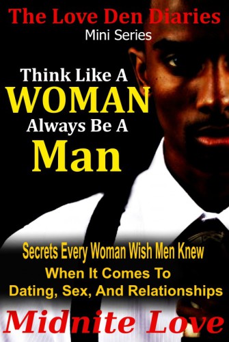 Think Like A Woman Always Be A Man