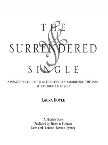 The Surrendered Single: How to Attract and Marry the Man Who’s Right for You