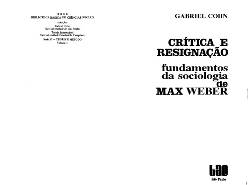 Crítica e Resignação: fundamentos da sociologia de Max Weber