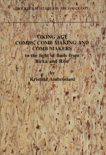 Viking Age Combs, Comb Making and Comb Makers in the Light of Finds from Birka and Ribe