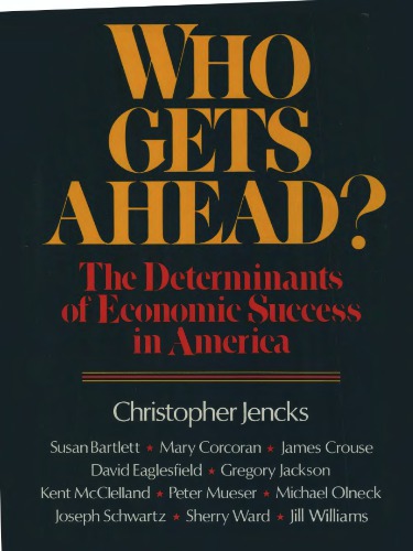 Who Gets Ahead: The Determinants of Economic Success in America