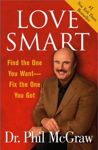 Love Smart: Find the One You Want—Fix the One You Got