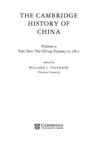 The Cambridge History of China, Volume 9: The Ch’ing Dynasty, Part 2: To 1800