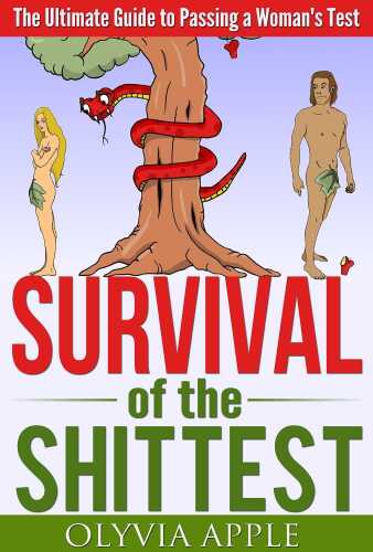 Survival of the Shittest: The Ultimate Guide to Passing a Woman’s Test