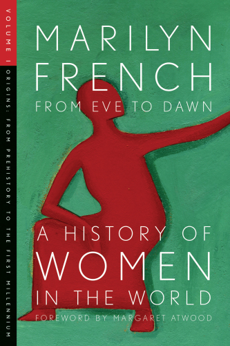 From Eve to Dawn: A History of Women in the World, Vol. 1