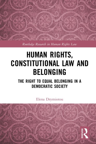Human Rights, Constitutional Law and Belonging: The Right to Equal Belonging in a Democratic Society