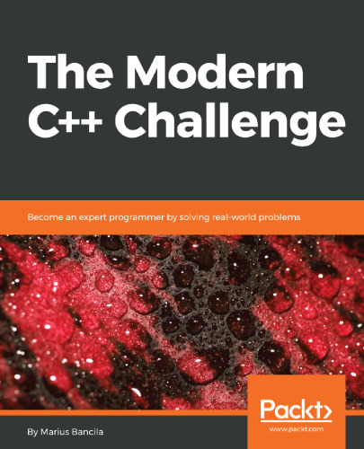 The Modern C++ Challenge: Become an expert programmer by solving real-world problems