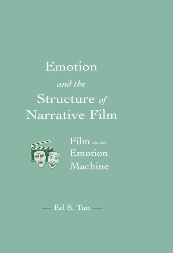 Emotion and the Structure of Narrative Film: Film as an Emotion Machine