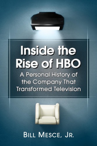 Inside the Rise of HBO: A Personal History of the Company That Transformed Television