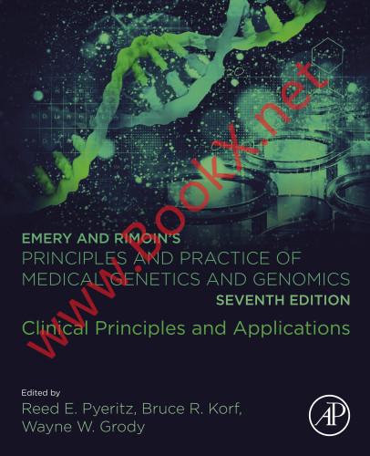 Emery and Rimoin’s Principles and Practice of Medical Genetics and Genomics: Clinical Principles and Applications